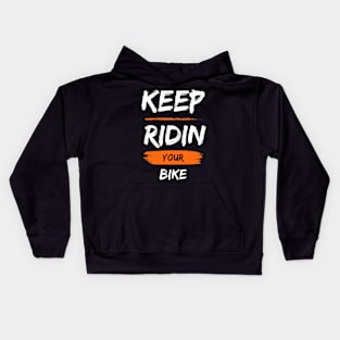 Keep Ridin Your Bike Clothing Kids Hoodie